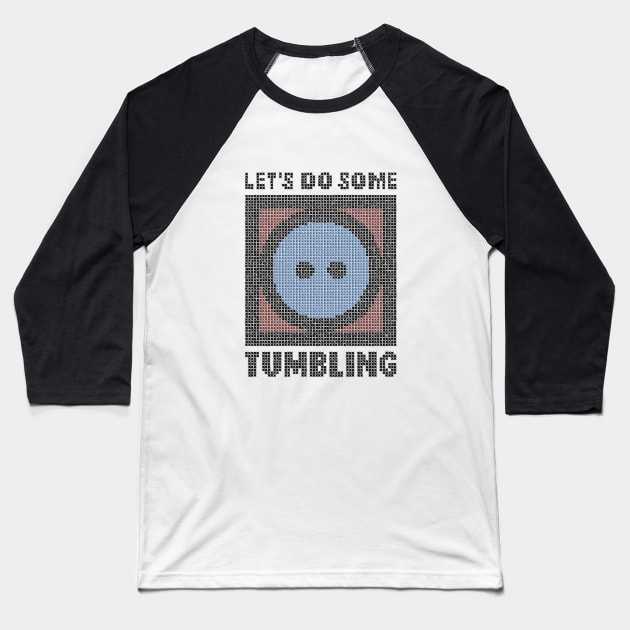 Let's Do Some Tumbling - faux embroidery Baseball T-Shirt by Colette